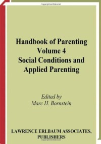 Handbook of Parenting: Volume 4: Social Conditions and Applied Parenting, Second Edition