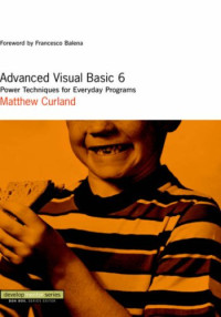 Advanced Visual Basic 6: Power Techniques for Everyday Programs