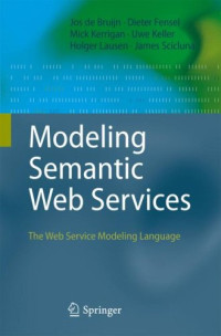 Modeling Semantic Web Services: The Web Service Modeling Language