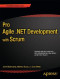 Pro Agile .NET Development with SCRUM (Expert's Voice in .NET)