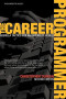 The Career Programmer: Guerilla Tactics for an Imperfect World (Expert's Voice)
