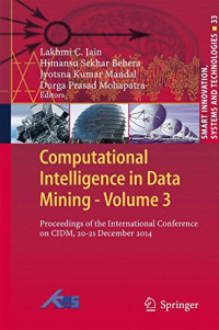 Computational Intelligence in Data Mining - Volume 3: Proceedings of the International Conference on CIDM, 20-21 December 2014 (Smart Innovation, Systems and Technologies)