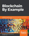 Blockchain By Example: A developer's guide to creating decentralized applications using Bitcoin, Ethereum, and Hyperledger