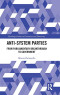 Anti-System Parties: From Parliamentary Breakthrough to Government (Extremism and Democracy)