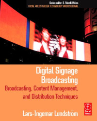 Digital Signage Broadcasting: Content Management and Distribution Techniques