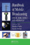 Handbook of Mobile Broadcasting: DVB-H, DMB, ISDB-T, AND MEDIAFLO (Internet and Communications)