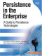 Persistence in the Enterprise: A Guide to Persistence Technologies (developerWorks Series)