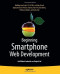 Beginning Smartphone Web Development: Building Javascript, CSS, HTML and Ajax-Based Applications