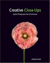 Creative Close-Ups: Digital Photography Tips and Techniques