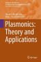 Plasmonics: Theory and Applications (Challenges and Advances in Computational Chemistry and Physics)