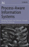 Process Aware Information Systems: Bridging People and Software Through Process Technology