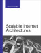Scalable Internet Architectures (Developer's Library)