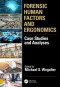 Forensic Human Factors and Ergonomics: Case Studies and Analyses