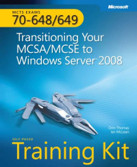 MCTS Self-Paced Training Kit (Exams 70-648 & 70-649): Transitioning Your MCSA/MCSE to Windows Server® 2008