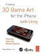 Creating 3D Game Art for the iPhone with Unity: Featuring modo and Blender pipelines