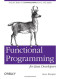Functional Programming for Java Developers: Tools for Better Concurrency, Abstraction, and Agility