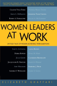 Women Leaders at Work: Untold Tales of Women Achieving Their Ambitions