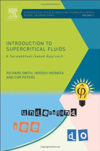 Introduction to Supercritical Fluids, Volume 4: A Spreadsheet-based Approach (Supercritical Fluid Science and Technology)