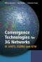 Convergence Technologies for 3G Networks: IP, UMTS, EGPRS and ATM