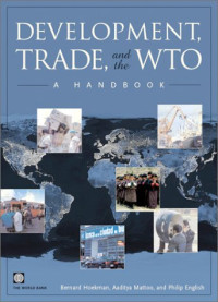 Development, Trade, and the Wto: A Handbook (World Bank Trade and Development Series)
