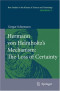 Hermann von Helmholtzs Mechanism: The Loss of Certainty: A Study on the Transition from Classical to Modern Philosophy of Nature (Archimedes)