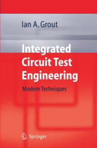 Integrated Circuit Test Engineering: Modern Techniques