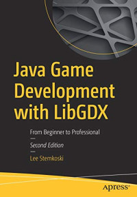 Java Game Development with LibGDX: From Beginner to Professional