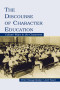 Discourse of Character Education: Culture Wars in the Classroom