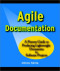 Agile Documentation: A Pattern Guide to Producing Lightweight Documents for Software Projects (Wiley Software Patterns Series)