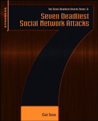 Seven Deadliest Social Network Attacks (Syngress Seven Deadliest Attacks)