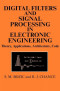 Digital Filters and Signal Processing in Electronic Engineering: Theory, Applications, Architecture, Code (Woodhead Publishing Series in Optical and Electronic Materials)