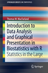 Introduction to Data Analysis and Graphical Presentation in Biostatistics with R: Statistics in the Large (SpringerBriefs in Statistics)
