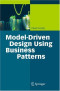 Model-Driven Design Using Business Patterns