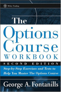 The Options Course Workbook: Step-by-Step Exercises and Tests to Help You Master the Options Course (Wiley Trading)