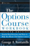 The Options Course Workbook: Step-by-Step Exercises and Tests to Help You Master the Options Course (Wiley Trading)