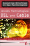 Access Technologies: Dsl and Cable (Executive Briefings in Key Technologies)