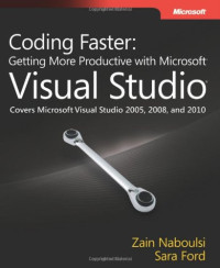 Coding Faster: Getting More Productive with Microsoft Visual Studio