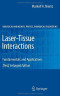 Laser-Tissue Interactions: Fundamentals and Applications (Biological and Medical Physics, Biomedical Engineering)
