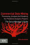Commercial Data Mining: Processing, Analysis and Modeling for Predictive Analytics Projects (The Savvy Manager's Guides)