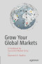 Grow Your Global Markets: A Handbook for Successful Market Entry