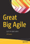 Great Big Agile: An OS for Agile Leaders