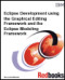 Eclipse Development Using the Graphical Editing Framework And the Eclipse Modeling Framework (IBM Redbooks)