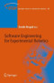 Software Engineering for Experimental Robotics (Springer Tracts in Advanced Robotics)