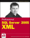 Professional SQL Server 2005 XML (Programmer to Programmer)