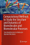 Computational Methods to Study the Structure and Dynamics of Biomolecules and Biomolecular Processes: From Bioinformatics to Molecular Quantum Mechanics (Springer Series in Bio-/Neuroinformatics)