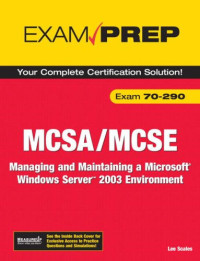 MCSA/MCSE 70-290 Exam Prep: Managing and Maintaining a Microsoft Windows Server 2003 Environment (2nd Edition)