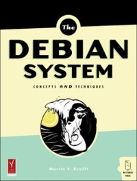 The Debian System: Concepts and Techniques