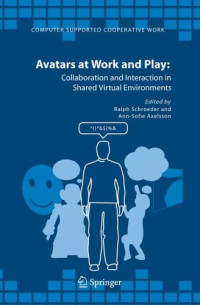 Avatars at Work and Play: Collaboration and Interaction in Shared Virtual Environments (Computer Supported Cooperative Work)