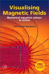 Visualizing Magnetic Fields: Numerical Equation Solvers in Action (With CD-ROM)