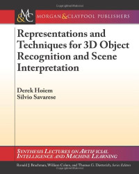 Representations and Techniques for 3D Object Recognition & Scene Interpretation